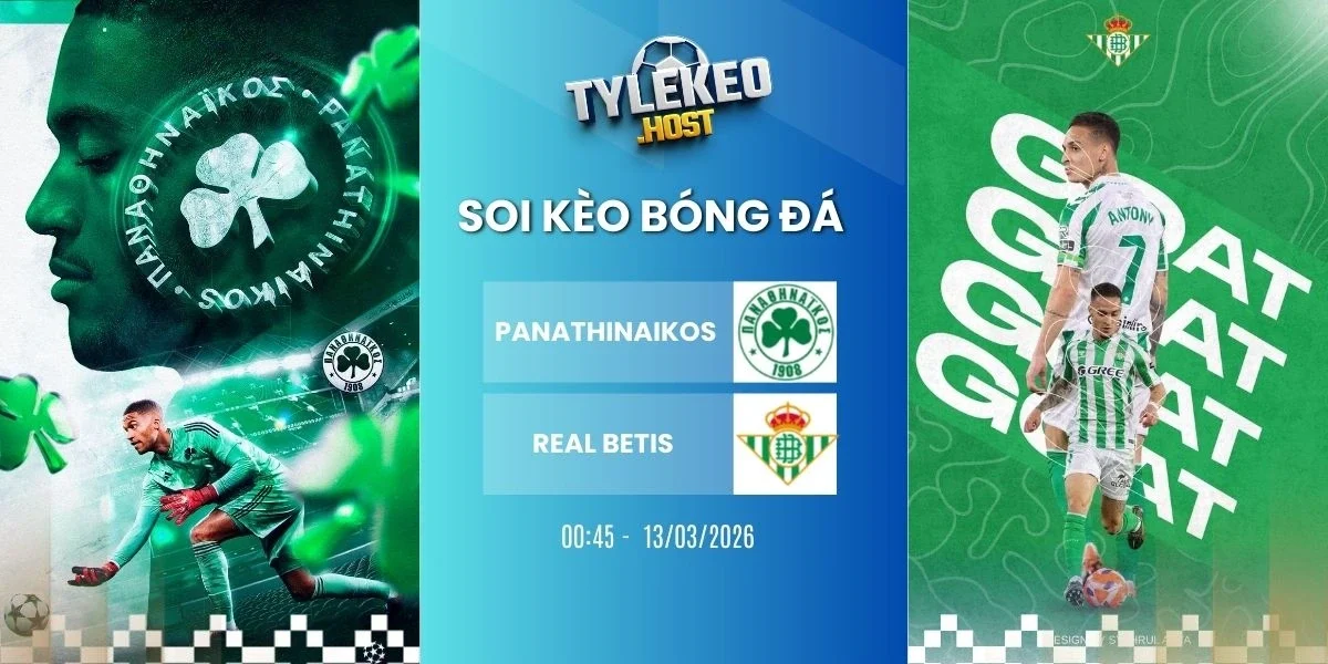 Tỷ lệ kèo nhà cái Panathinaikos vs Real Betis - Europa League, 13/03/2026