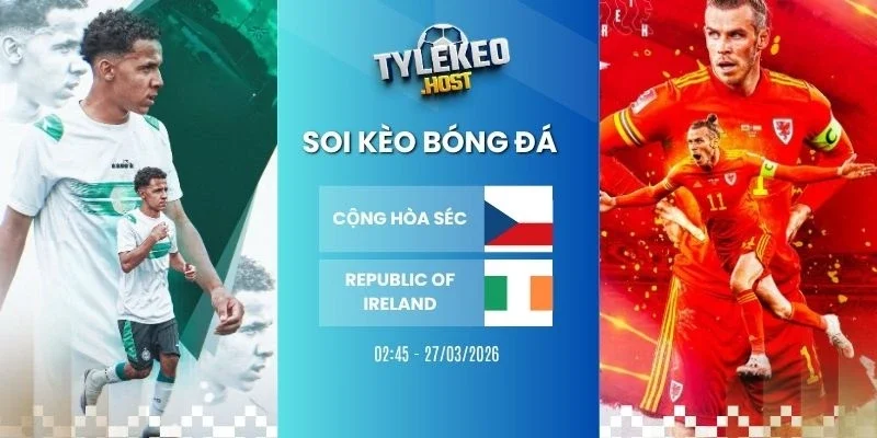 Soi kèo nhà cái Cộng Hòa Séc vs Republic of Ireland - Vòng loại WC, 27/03/2026